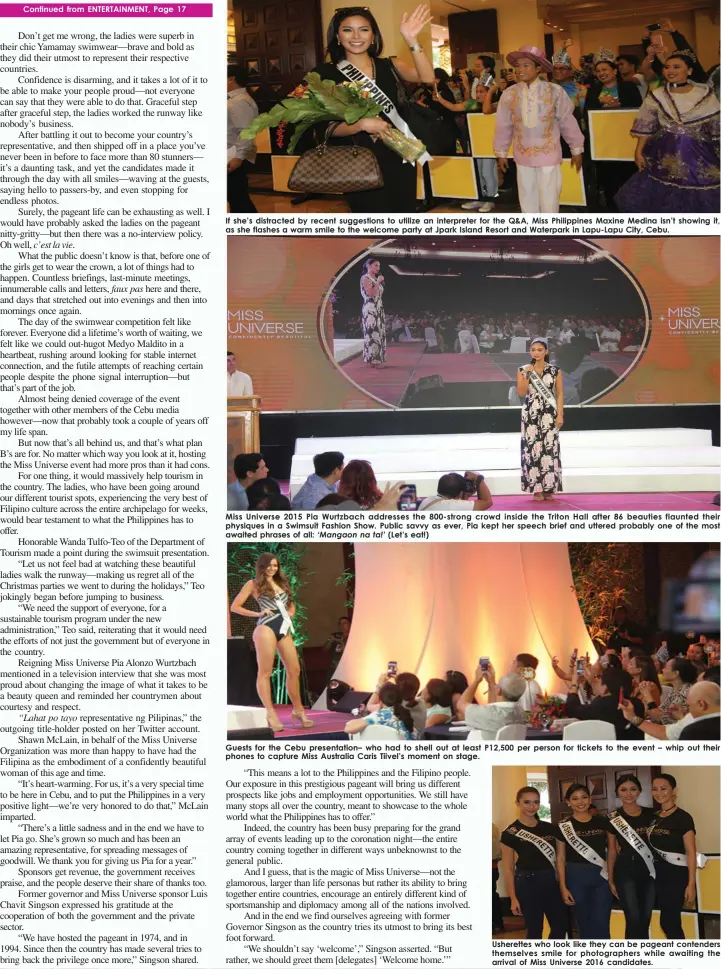  ??  ?? If she’s distracted by recent suggestion­s to utilize an interprete­r for the Q&A, Miss Philippine­s Maxine Medina isn’t showing it, as she flashes a warm smile to the welcome party at Jpark Island Resort and Waterpark in Lapu-Lapu City, Cebu. Miss...
