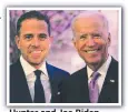  ??  ?? Hunter and Joe Biden.