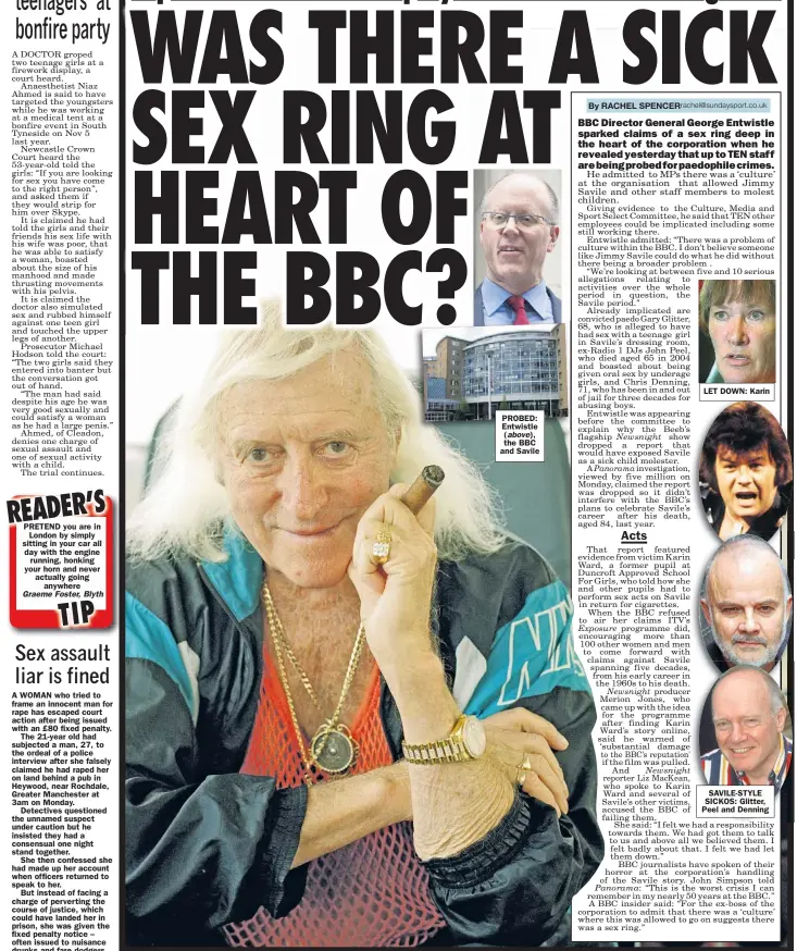  ??  ?? PROBED: Entwistle ( above), the BBC and Savile
LET DOWN: Karin SAVILE-STYLE SICKOS: Glitter, Peel and Denning