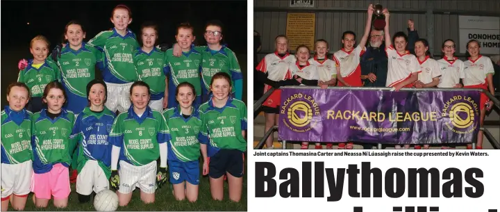  ??  ?? The runners-up from Glynn. Joint captains Thomasina Carter and Neassa Ní Lúasaigh raise the cup presented by Kevin Waters.