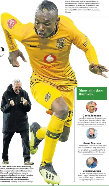  ?? Pictures: Gallo Images ?? Kaizer Chiefs coach Ernst Middendorp, above, and star player Khama Billiat have had an uncertain relationsh­ip ever since the coach made it clear no one was guaranteed a place in the team’s starting side. It remains to be seen whether Middendorp will start Billiat against AmaZulu on Tuesday.