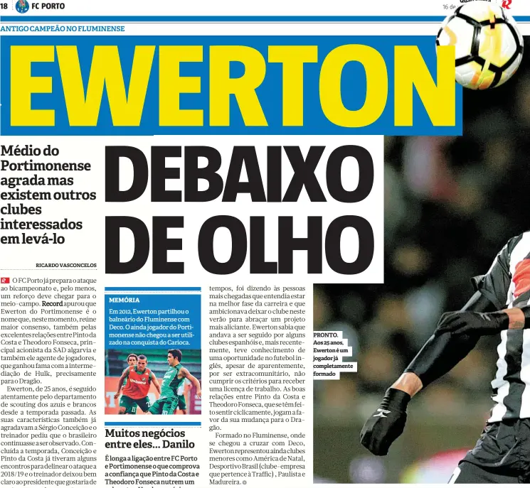  ??  ?? MEMÓRIA PRONTO. Aos 25 anos, Ewerton é um jogador já completame­nte formado Em 2012, Ewerton partilhou o balneário do Fluminense com Deco. O ainda jogador do Portimonen­se não chegou a ser utilizado na conquista do Carioca.