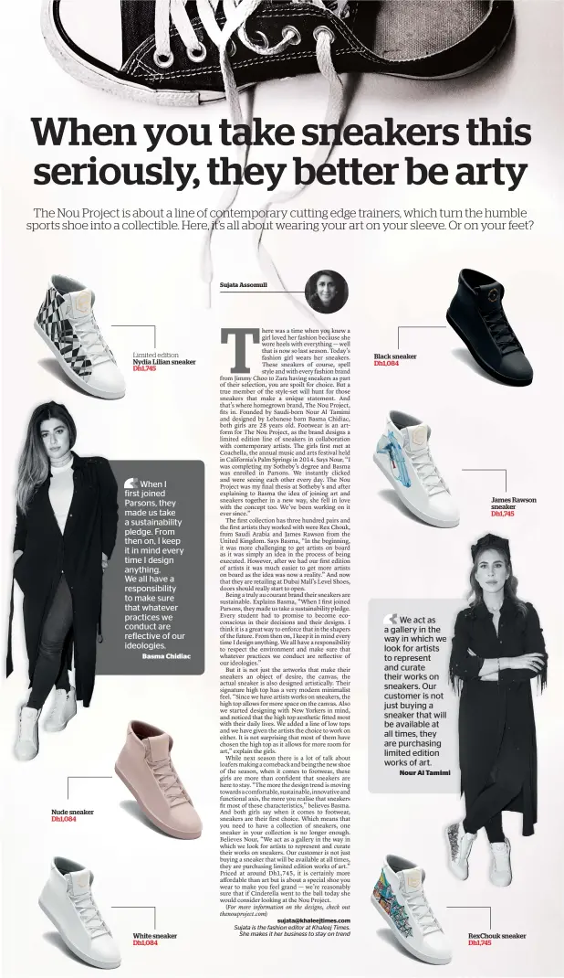  ??  ?? Nude sneaker Dh1,084 White sneaker RexChouk sneaker Dh1,084 Dh1,745 sujata@khaleejtim­es.com Sujata is the fashion editor at Khaleej Times. She makes it her business to stay on trend Limited edition Black sneaker Nydia Lilian sneaker Dh1,084 Dh1,745...