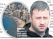  ??  ?? BREAK Benidorm and, right, Carl Reilly