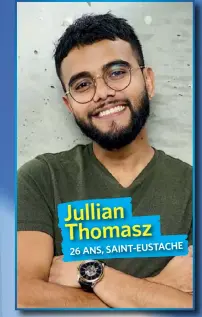  ??  ?? Jullian Thomasz 26 ANS, SAINT-EUSTACHE