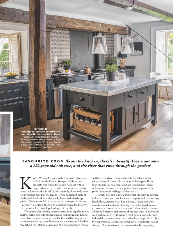  ??  ?? Kitchen For a sense of cohesion, the cabinetry was painted in the same shade of blue black seen throughout the house. Existing Chalon cabinetry painted in Blue Black estate eggshell, £60 for 2.5L, Farrow &amp; Ball. Sorrento Molini tiles have this look, £99.80sq m, Fired Earth