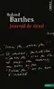  ??  ?? Livre de chevet. « On dit : le Temps apaise le deuil. Non, le Temps ne fait rien passer », écrit Roland Barthes dans « Journal de deuil ».