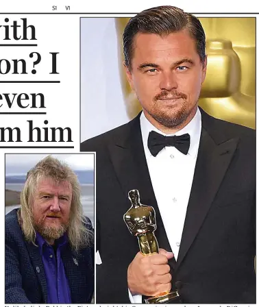  ??  ?? Unlikely link: Robbie the Pict and, right, his Oscar-winning godson Leonardo DiCaprio