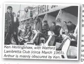  ??  ?? Ken Herlingsha­w, with Watford Lambretta Club (circa March 1965). Arthur is mainly obscured by Ken.