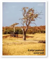  ??  ?? A solar-powered water well