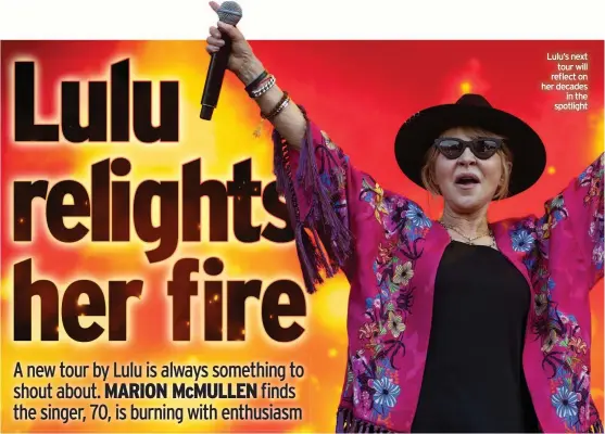  ??  ?? Lulu’s next tour will reflect on her decades in the spotlight