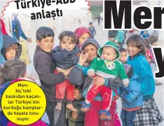  ??  ?? Menbiç’teki baskıdan kaçanlar Türkiye’nin kurduğu kamplarda hayata tutunuyor.