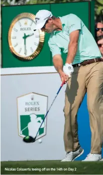  ??  ?? Nicolas Colsaerts teeing off on the 14th on Day 2