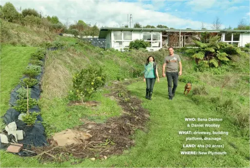  ??  ?? WHO: Bena Denton & Daniel Woolley
WHAT: driveway, building platform, drainage
LAND: 4ha (10 acres)
WHERE: New Plymouth