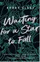  ??  ?? “Waiting For A Star to Fall,” Doubleday Canada, 288 pages, $22.95