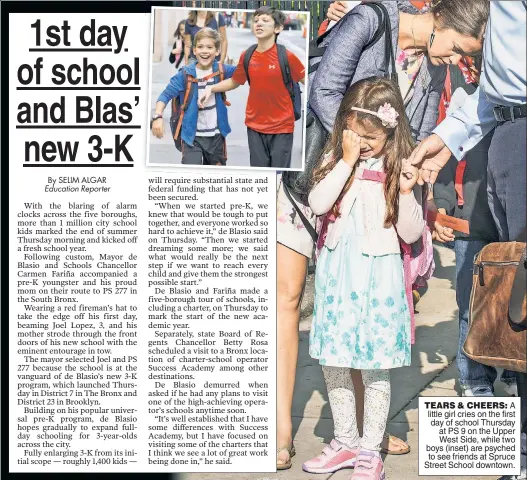  ??  ?? TEARS & CHEERS: A little girl cries on the first day of school Thursday at PS 9 on the Upper West Side, while two boys (inset) are psyched to see friends at Spruce Street School downtown.