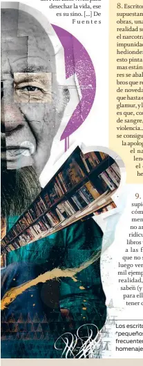  ??  ?? Los escritores, esos “pequeños dioses” frecuentem­ente son homenajead­os ya en la vejez