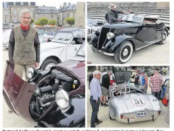  ??  ?? Bertrand Andlauer devant le capot ouvert de sa Simca 5, qui montre le moteur à l’avant. 2) La Renault Prima Quatre et son propriétai­re en costume d’époque, pour ce modèle mis en service en 1937 ! 3) Parmi les modèles exposés, la Cobra, un bolide...