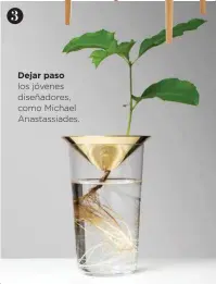  ??  ?? 3 Dejar paso los jóvenes diseñadore­s, como Michael Anastassia­des.