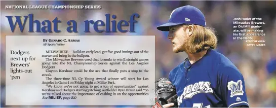  ?? STACY REVERE/ GETTY IMAGES ?? Josh Hader of the Milwaukee Brewers, an Old Mill graduate, will be making his first appearance in the NLCS.