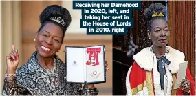  ?? ?? Receiving her Damehood in 2020, left, and
taking her seat in the House of Lords
in 2010, right