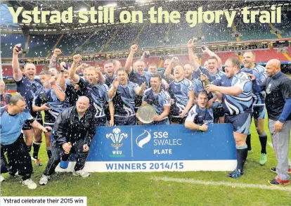  ??  ?? Ystrad celebrate their 2015 win