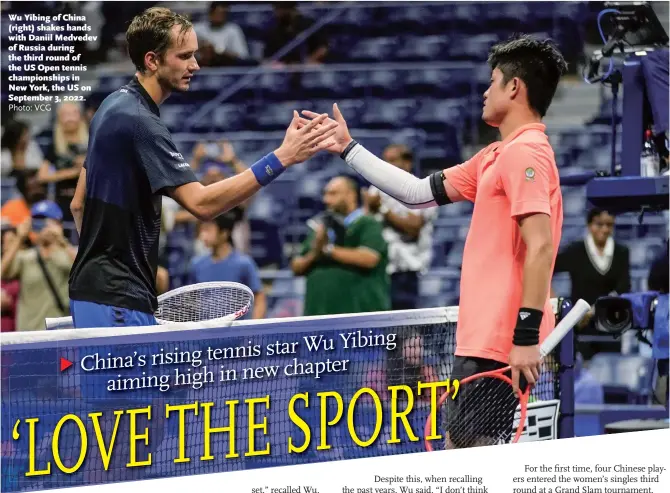  ?? Photo: VCG ?? Wu Yibing of China (right) shakes hands with Daniil Medvedev of Russia during the third round of the US Open tennis championsh­ips in New York, the US on September 3, 2022.