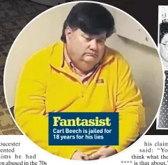  ??  ?? Fantasist Carl Beech is jailed for 18 years for his lies