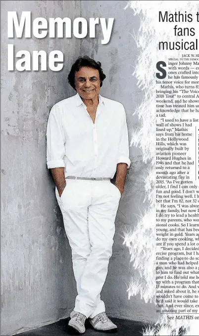  ??  ?? Singer Johnny Mathis, performing in Little Rock on Saturday and turning 83 later this month, is still going strong.