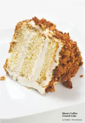  ?? Liz Hafalia / The Chronicle ?? Blum’s Coffee Crunch Cake