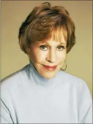  ?? CONTRIBUTE­D PHOTO ?? Award winning actress and best selling author, Carol Burnett, is coming to the Bushnell in Hartford on Sunday, April 6, for “An Evening of Laughter and Reflection.”