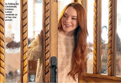  ?? ?? In Falling for Christmas, Lindsay Lohan reminds us of her star power.