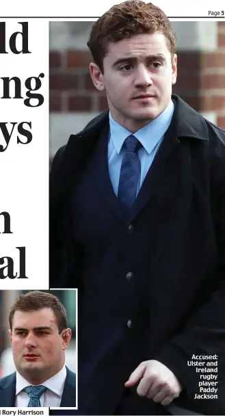  ??  ?? Accused: Ulster and Ireland rugby player Paddy Jackson