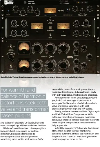 ?? ?? Slate Digital’s Virtual Buss Compressor­s can be loaded as a rack, shown here, or individual plugins