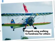  ?? ?? Elspeth wing walking to fundraise for others