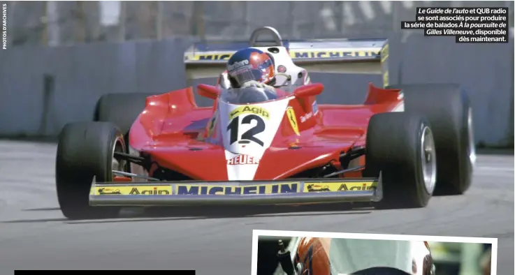  ?? ?? Le Guide de l’auto et QUB radio se sont associés pour produire la série de balados À la poursuite de Gilles Villeneuve, disponible dès maintenant.