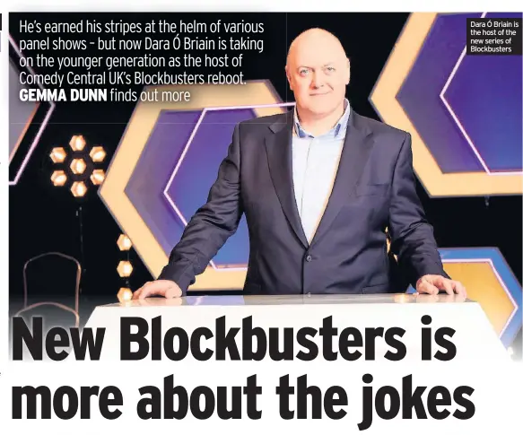  ??  ?? Dara Ó Briain is the host of the new series of Blockbuste­rs