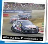  ??  ?? Wilks will drive Kristoffer­sson’s car