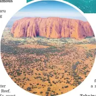  ?? ?? Uluru (above) is around 550 million years old; The Kimberley in northern Western Australia is triple the size of England (main). Photos / Getty Images