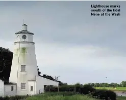  ??  ?? Lighthouse marks mouth of the tidal Nene at the Wash