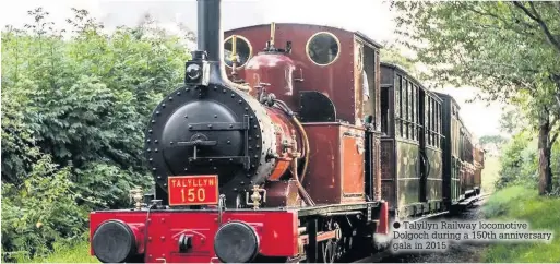  ??  ?? ● Talyllyn Railway locomotive Dolgoch during a 150th anniversar­y gala in 2015