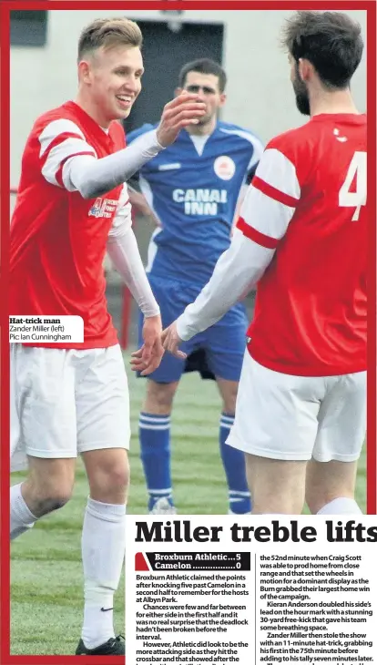  ??  ?? Hat-trick man Zander Miller (left) Pic: Ian Cunningham