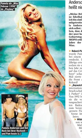  ??  ?? Pamela als „Miss Februar 1990“im „Playboy“ Pamela Anderson und Kid Rock bei ihrer Hochzeit – und Pam heute (r.)