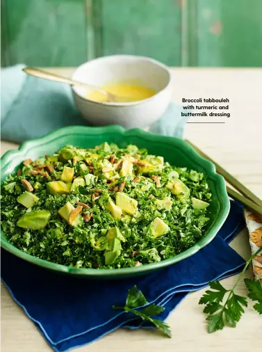  ??  ?? Broccoli tabbouleh with turmeric and buttermilk dressing