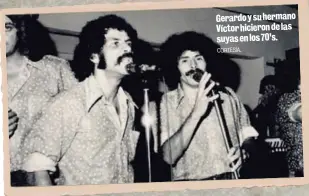  ?? C O RT E S Í A . ?? Gerardo y su hermano Víctor hicieron de las suyas en los 70's.