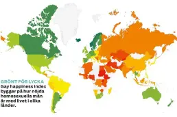  ??  ?? GRÖNT FÖR LYCKA Gay happiness index bygger på hur nöjda homosexuel­la män är med livet i olika länder.