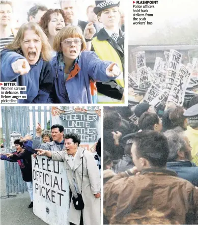  ??  ?? FLASHPOINT Police officers hold back strikers from the scab workers’ bus
BITTER Women scream in defiance. Below, anger on picketline