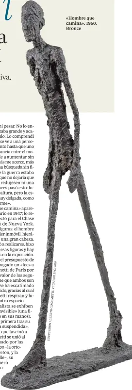  ?? SUCCESSION­ALBERTOGIA­COMETTI,VEGAP,BILBAO,2018 ?? «Hombre que camina», 1960. Bronce