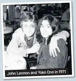  ??  ?? John Lennon and Yoko Ono in 1971