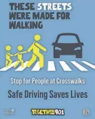  ?? PROVIDED BY CITY OF MEMPHIS ?? A poster from the city of Memphis urges drivers to stop for pedestrian­s at crosswalks.